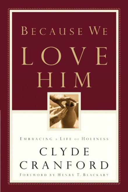 Because We Love Him: Embracing a Life of Holiness