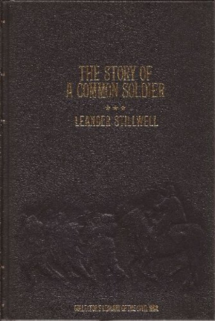 The story of a common soldier of army life in the Civil War, 1861-1865 (Collector's library of the Civil War)