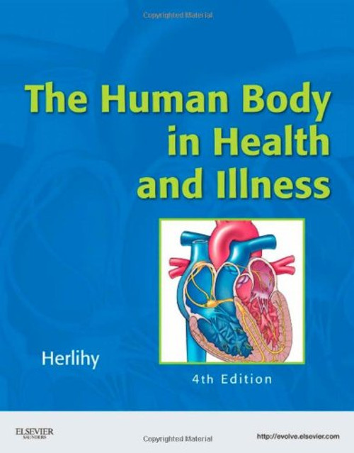 The Human Body in Health and Illness, 4th Edition