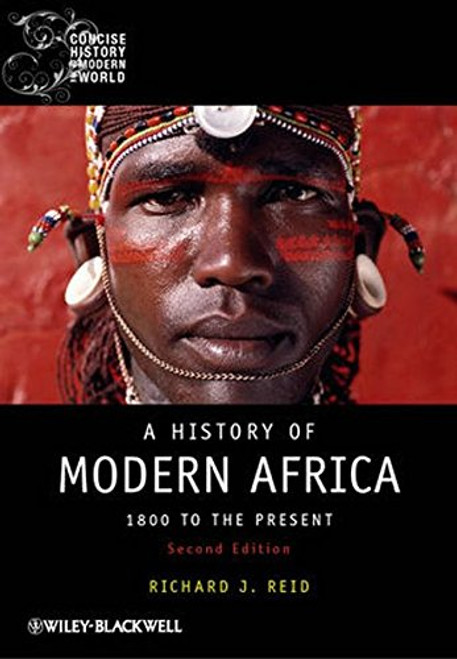 A History of Modern Africa: 1800 to the Present