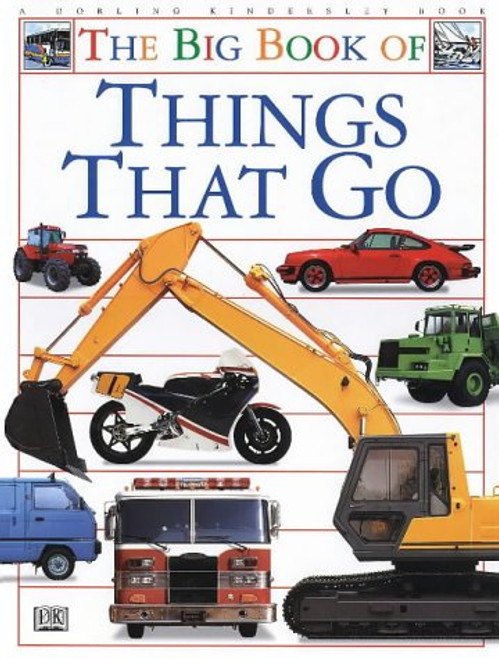 The Big Book of Things That Go: Planes, Trains and Automobiles