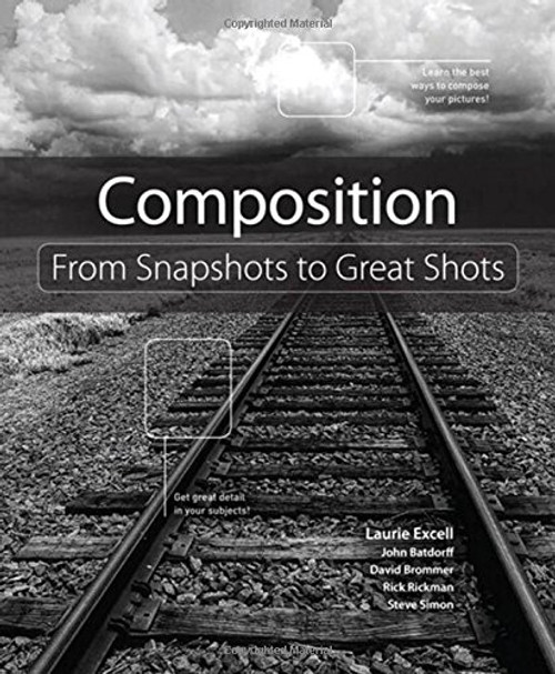 Composition: From Snapshots to Great Shots