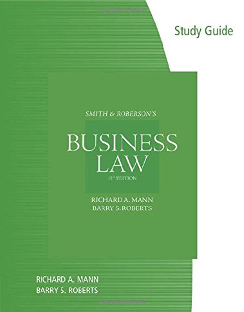 Study Guide for Mann/Roberts Smith and Robersons Business Law, 15th