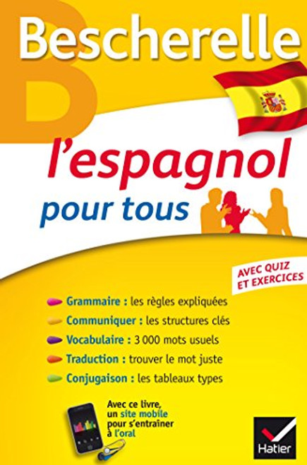 L'espagnol pour tous: Grammaire, Vocabulaire, Conjugaison... (French and English Edition)