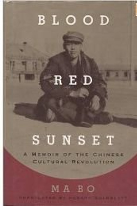 Blood Red Sunset: A Memoir of the Chinese Cultural Revolution