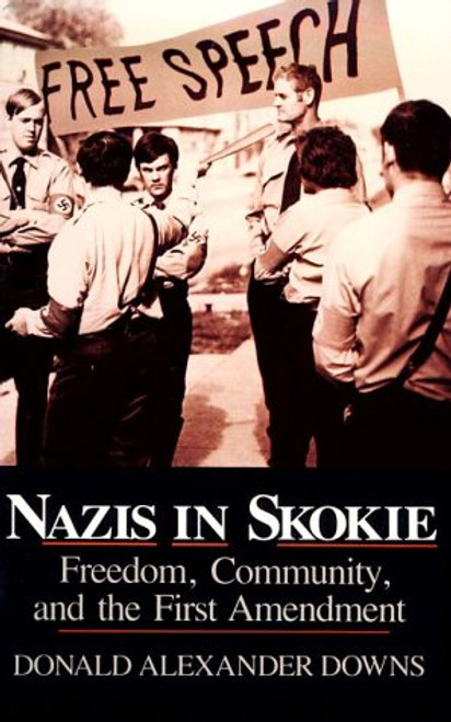 Nazis In Skokie: Freedom, Community, and the First Amendment (Notre Dame Studies in Law and Contemporary Issues)