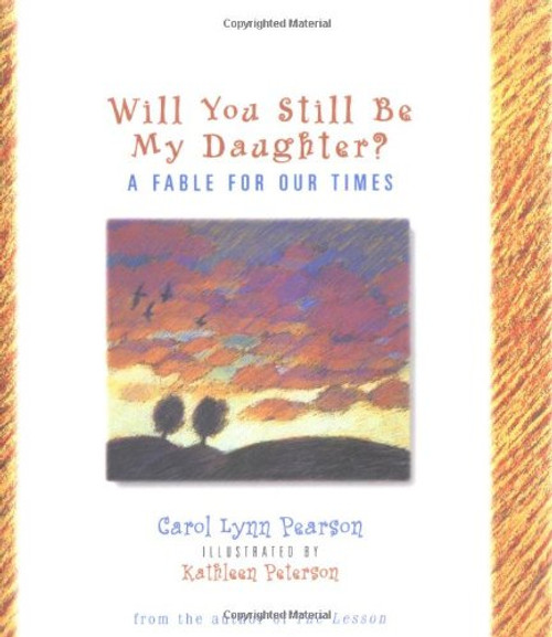 Will You Still be My Daughter?: A Fable for Our Times (Fable for Our Times, 3)