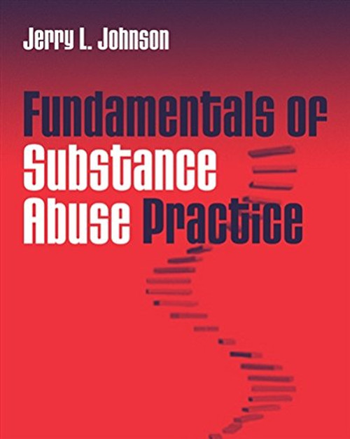 Fundamentals of Substance Abuse Practice (SAB 110 Substance Abuse Overview)