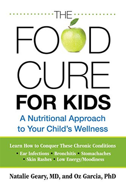 Food Cure for Kids: A Nutritional Approach To Your Child's Wellness