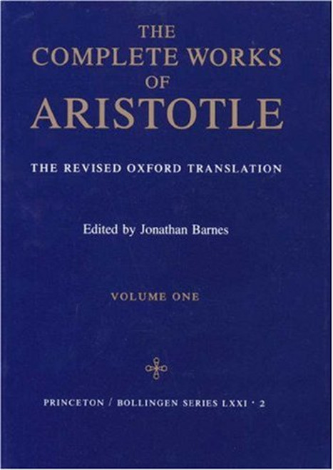 The Complete Works of Aristotle: The Revised Oxford Translation (Bollingen Series, No. 71, Part 2) (2 Volume Set)