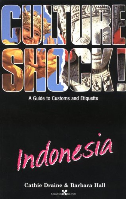 Indonesia (Culture Shock! A Survival Guide to Customs & Etiquette)