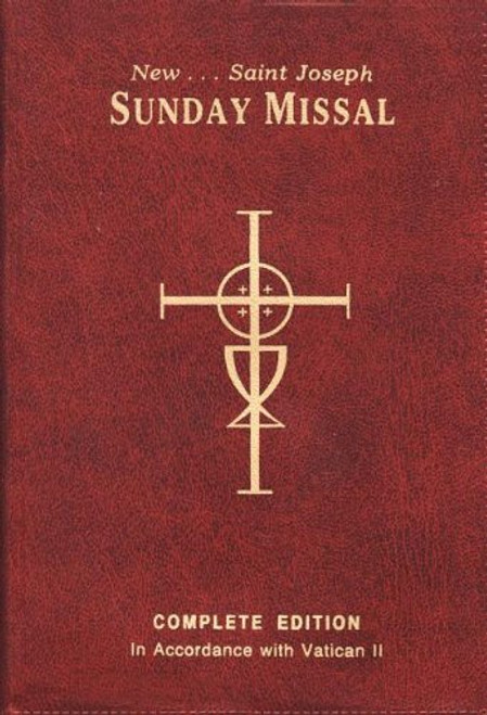 New St. Joseph Sunday Missal : The Complete Masses for Sundays, Holydays, and the Easter Triduum ; Mass Themes and Biblical Commentaries By John C. Kersten