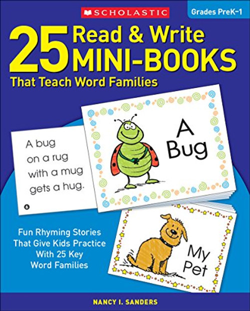 25 Read & Write Mini-Books That Teach Word Families: Fun Rhyming Stories That Give Kids Practice With 25 Keyword Families