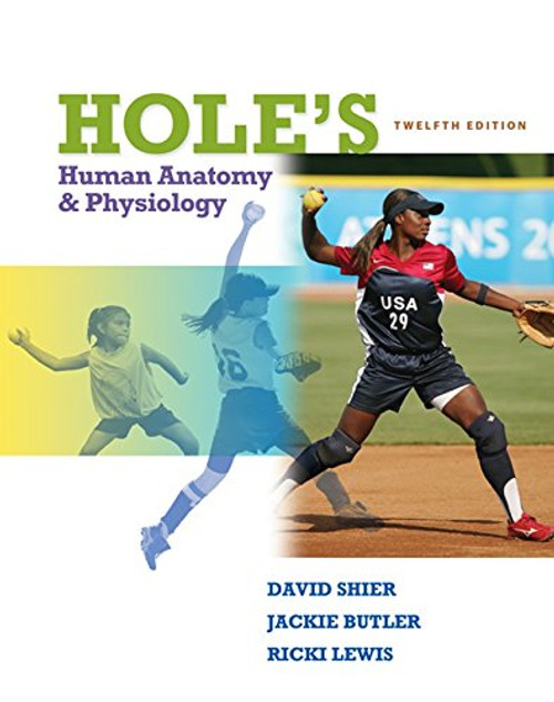 Hole's Human Anatomy and Physiology, Student Edition, 12th Edition