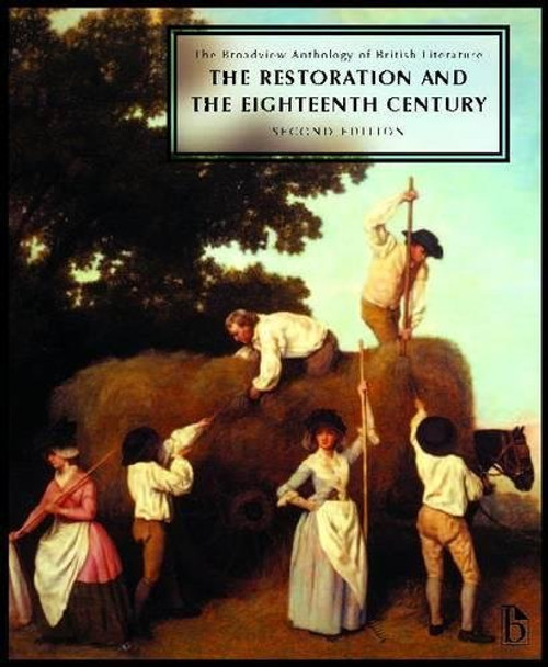The Broadview Anthology of British Literature: Volume 3: The Restoration and the Eighteenth Century - Second Edition (Broadview Anthology of British Literature - Second Edition)