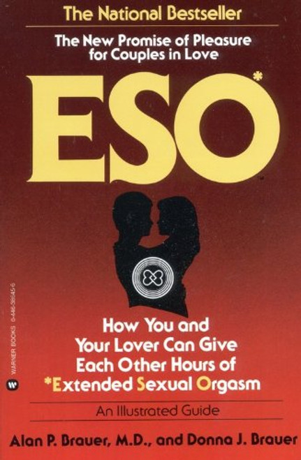 Eso: How You and Your Lover Can Give Each Other Hours of Extended Sexual Orgasm