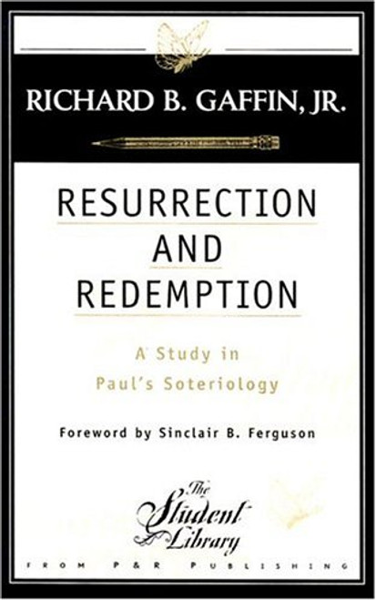 Resurrection and Redemption: A Study in Paul's Soteriology