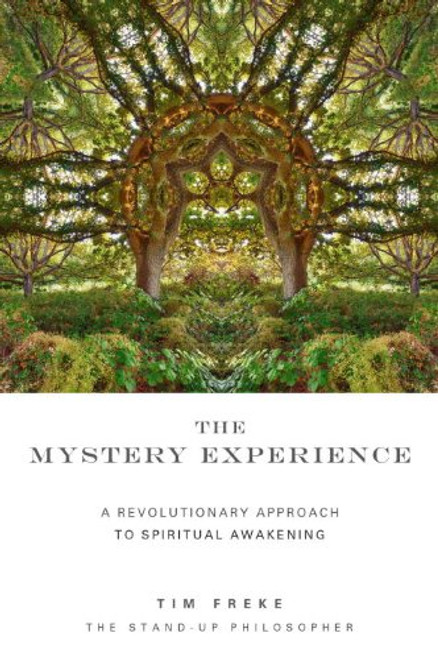 The Mystery Experience: A Revolutionary Approach to Spiritual Awakening