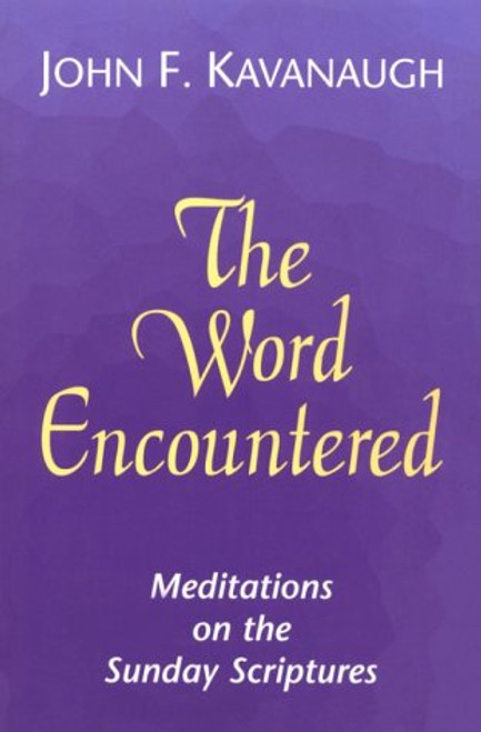 The Word Encountered: Meditations on the Sunday Scriptures