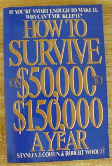 How to Survive on $50,000 to $150,000 a Year