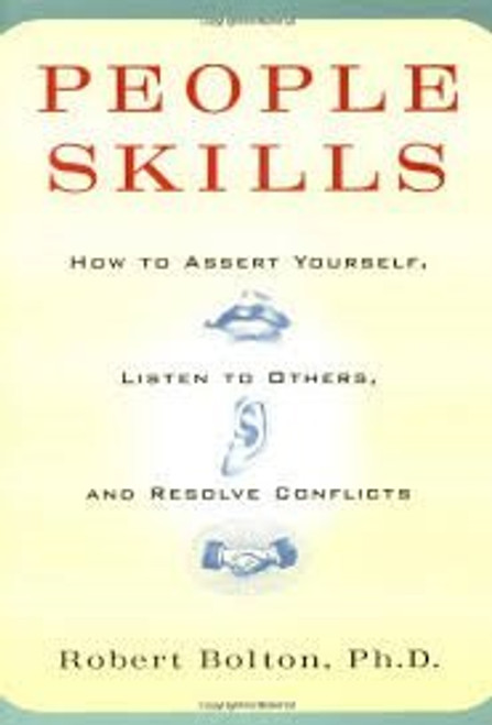People Skills: How to Assert Yourself, Listen to Others, and Resolve Conflicts (Spectrum Book)