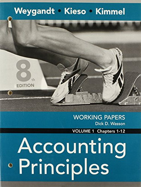 Working Papers, Volume I, Chapters 1-12 to accompany Accounting Principles