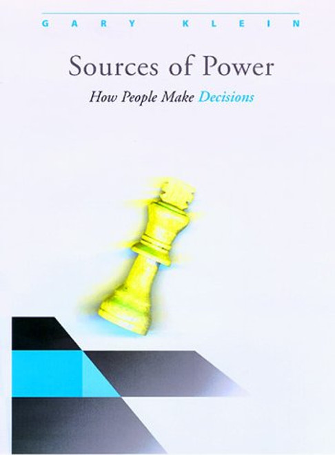 Sources of Power: How People Make Decisions