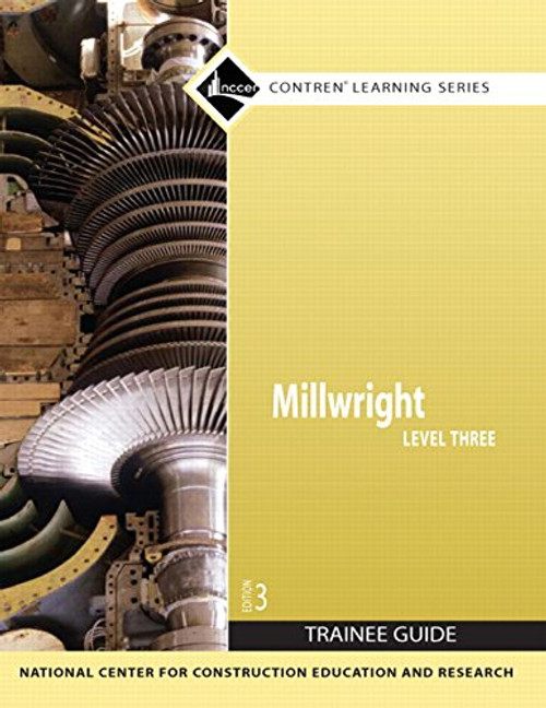 Millwright Level 3 Trainee Guide, Paperback (3rd Edition) (Contren Learning)