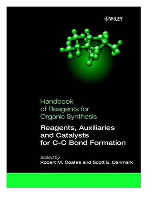 Reagents, Auxiliaries, and Catalysts for C-C Bond Formation, Handbook of Reagents for Organic Synthesis