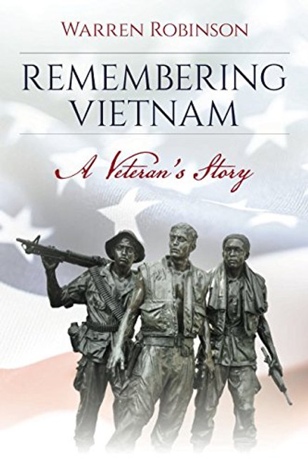 Remembering Vietnam: A Veterans Story