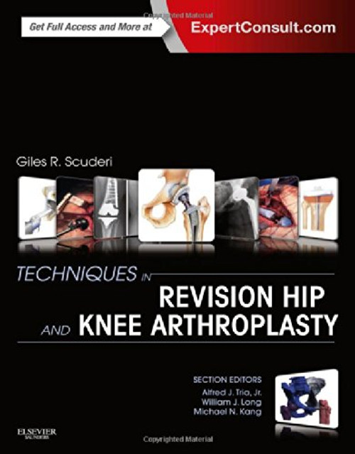 Techniques in Revision Hip and Knee Arthroplasty, 1e