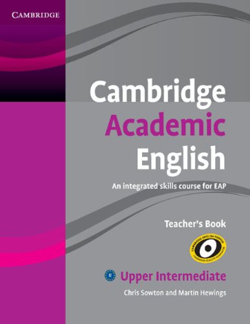 Cambridge Academic English B2 Upper Intermediate Teacher's Book: An Integrated Skills Course for EAP