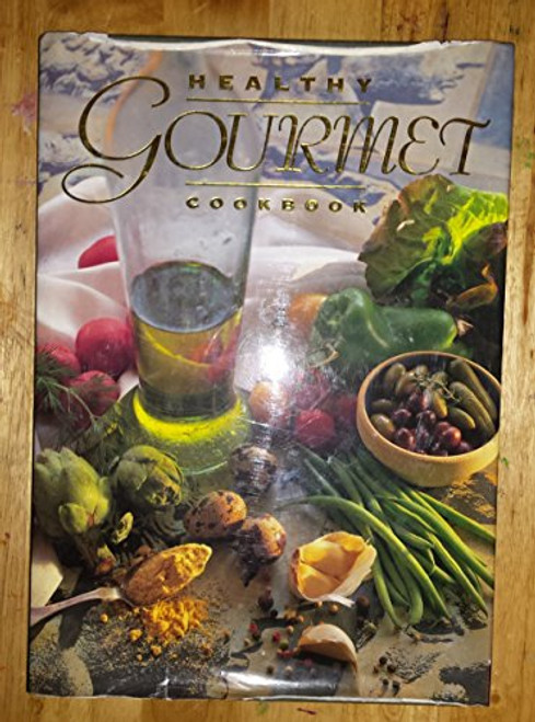Healthy Gourmet Cookbook (Healthy Gourmet Series)