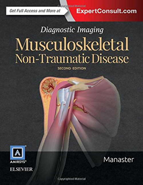Diagnostic Imaging: Musculoskeletal Non-Traumatic Disease, 2e