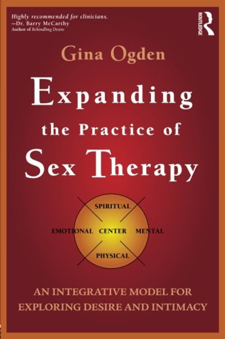 Expanding the Practice of Sex Therapy: An Integrative Model for Exploring Desire and Intimacy