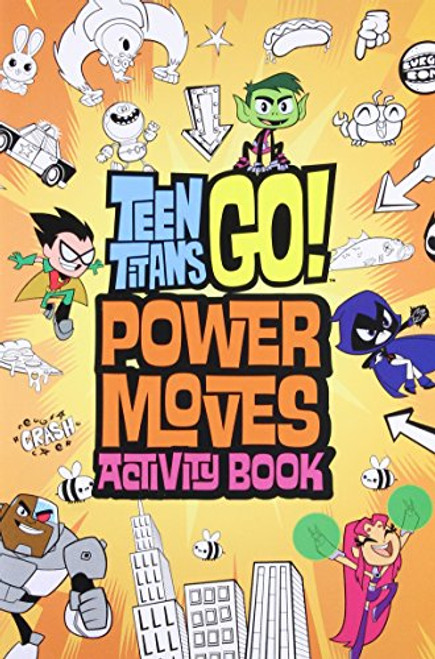 Teen Titans Go!:  Power Moves Activity Book