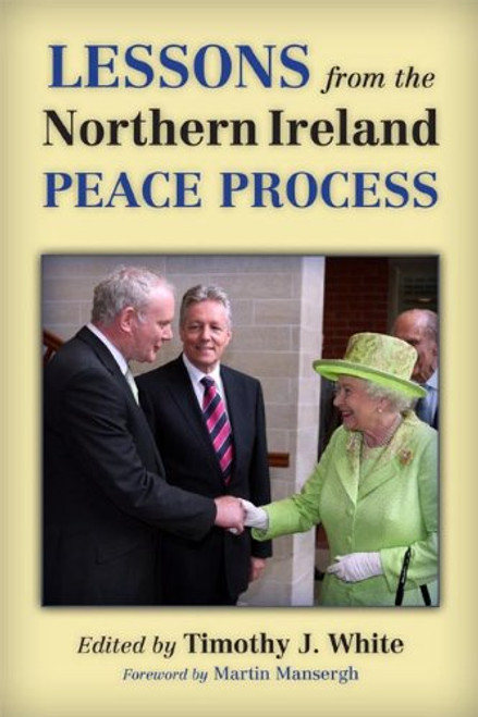 Lessons from the Northern Ireland Peace Process (History of Ireland and the Irish Diaspora)