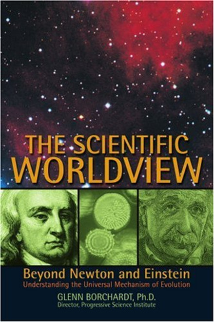 The Scientific Worldview: Beyond Newton and Einstein