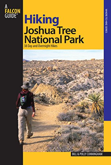 Hiking Joshua Tree National Park: 38 Day And Overnight Hikes (Regional Hiking Series)