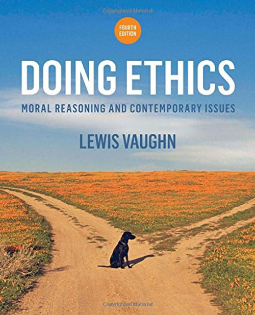 Doing Ethics: Moral Reasoning and Contemporary Issues (Fourth Edition)