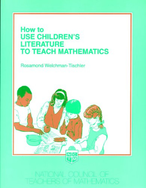 How to Use Children's Literature to Teach Mathematics (Nctm How To-- Series)