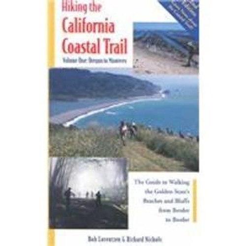 Hiking the California Coastal Trail, Volume 1: Oregon to Monterey (2nd Edition)