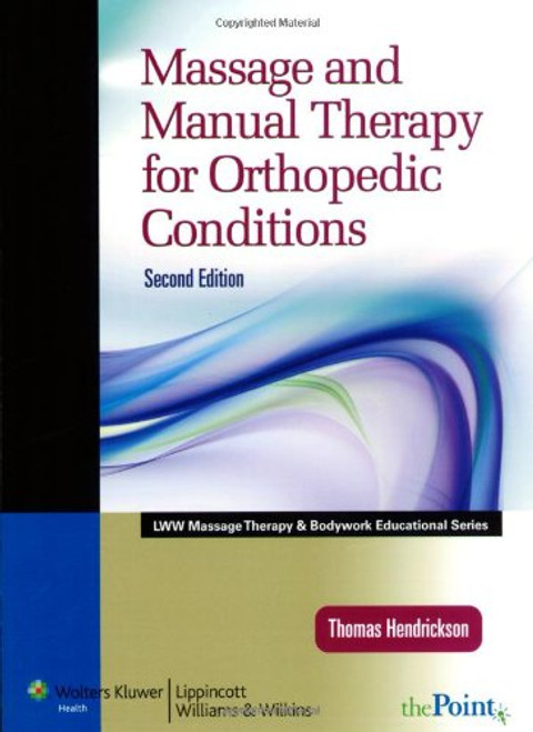 Massage and Manual Therapy for Orthopedic Conditions (LWW Massage Therapy and Bodywork Educational Series)