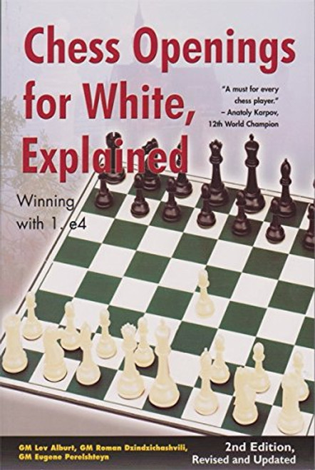 Chess Openings for White, Explained: Winning with 1.e4, Second Revised and Updated Edition