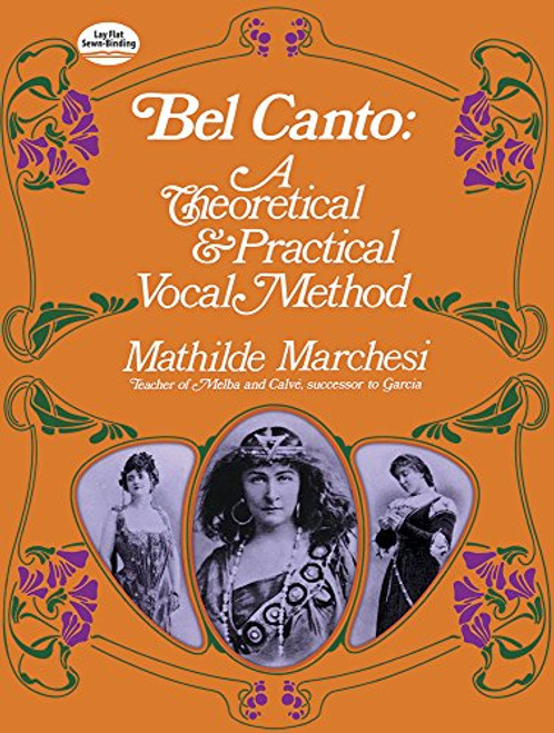 Bel Canto: A Theoretical and Practical Vocal Method (Dover Books on Music)