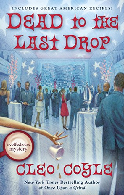 Dead to the Last Drop (A Coffeehouse Mystery)