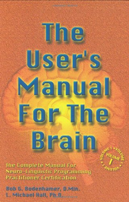 The User's Manual for the Brain (Vol 1)