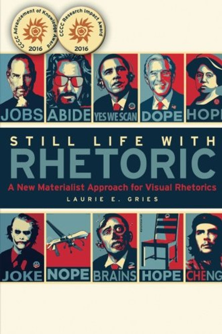 Still Life with Rhetoric: A New Materialist Approach for Visual Rhetorics
