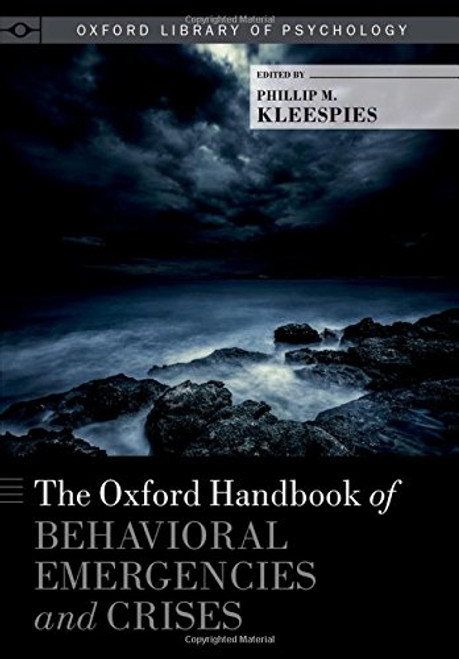 The Oxford Handbook of Behavioral Emergencies and Crises (Oxford Library of Psychology)