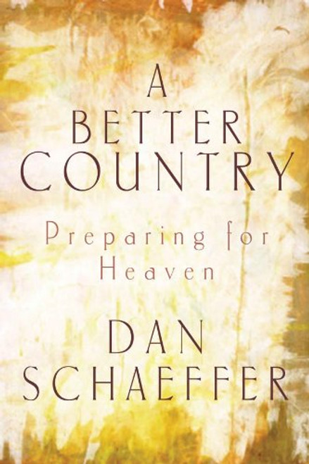 A Better Country: Preparing for Heaven